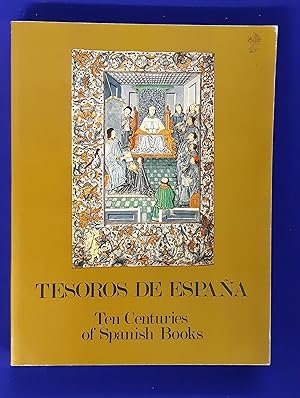 Tesoros De Espana : Ten Centuries of Spanish Books.