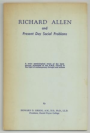 Richard Allen and Present Day Social Problems: A Socio-Psychological Study of the Background, Pri...