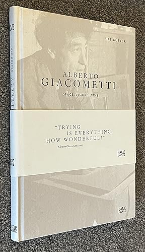 Alberto Giacometti; Space, Figure, Time