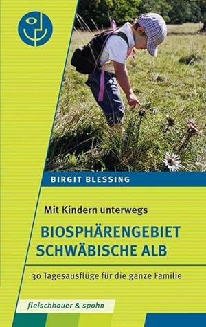Biosphärengebiet Schwäbische Alb: 30 Tagesausflüge für die ganze Familie (Mit Kindern unterwegs) ...