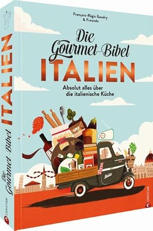 Kochbuch Italien: Die Gourmet-Bibel Italien. Das Standardwerk der italienischen Küche. Gesammelte...
