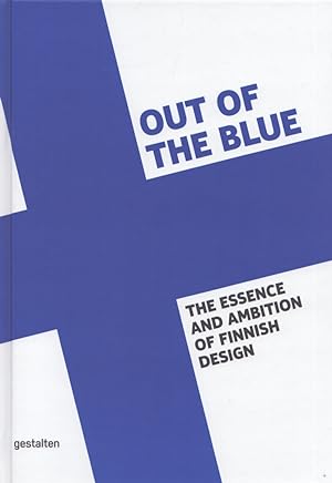 Out of the Blue : the Essence and Ambition of Finnish Design