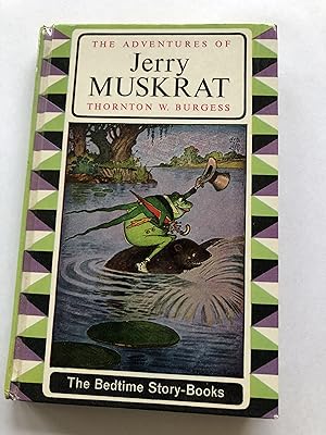 THE ADVENTURES OF JERRY MUSKRAT The Bedtime Story-Books
