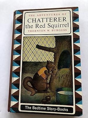 THE ADVENTURES OF CHATTERER THE RED SQUIRREL The Bedtime Story-Books