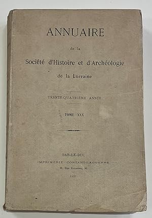 Annuaire de la société d'histoire et d'Archéologie de la Lorraine 34 eme Année Tome XXX 1921