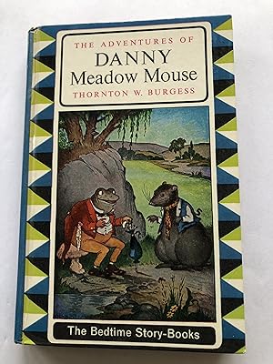 The ADVENTURES OF DANNY MEADOW MOUSE The Bedtime Story-Books