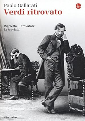 Verdi ritrovato : Rigoletto, Il trovatore, La traviata
