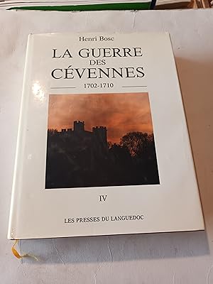 LA GUERRE DES CEVENNES 1702 - 1710 , TOME 4 SEUL , DE JUILLET A DECEMBRE 1704