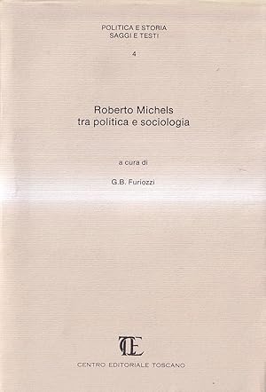 Roberto Michels Tra Politica e Sociologia