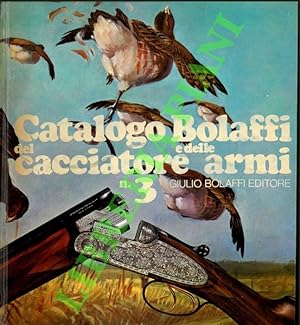 Catalogo Bolaffi del cacciatore e delle armi 3.