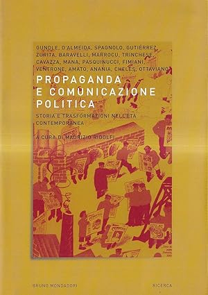 Propaganda e comunicazione politica. Storia e trasformazioni nell'età contemporanea