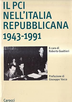 Il PCI nell'Italia repubblicana, 1943-1991. Contributi per una storia nazionale ed internazionale