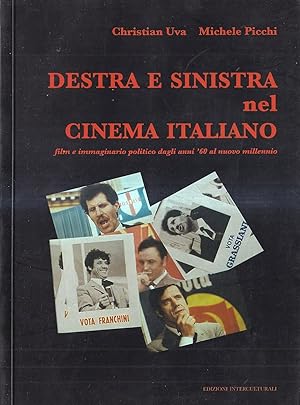 Destra e Sinistra nel cinema italiano . Film e immaginario politico dagli anni '60 al nuovo mille...