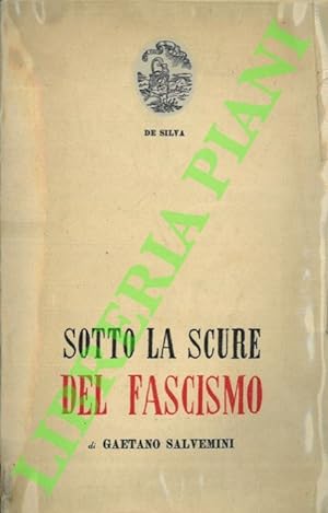 Sotto la scure del fascismo. (Lo stato corporativo di Mussolini).