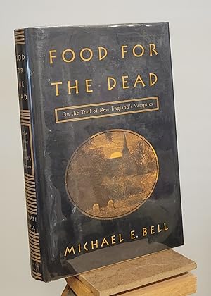 Food for the Dead: On the Trail of New England's Vampires