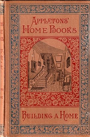 Building a Home Appletons' Home Book