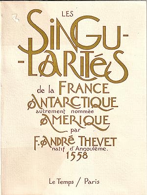 Les Singularités de la France Antarctique autrement nommée Amérique par F. André Thevet natif d'A...