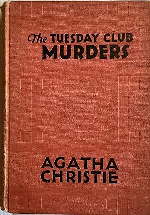 The Tuesday Club Murders This is the first American edition of The thirteen Problems which was pu...