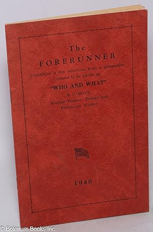 The Forerunner. Containing a few selections from a prospective volume to be known as "Who and What."