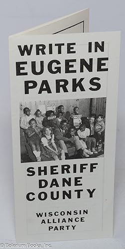 Write in Eugene Parks, Sheriff Dane County, Wisconsin Alliance Party
