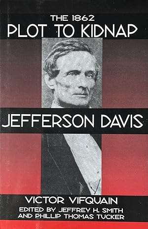 The 1862 Plot to Kidnap Jefferson Davis