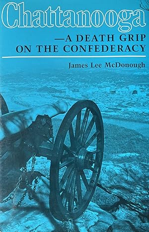 Chattanooga: A Death Grip on the Confederacy