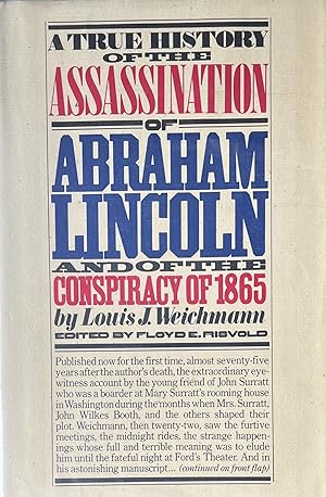 A True History of the Assassination of Abraham Lincoln and of the Conspiracy of 1865