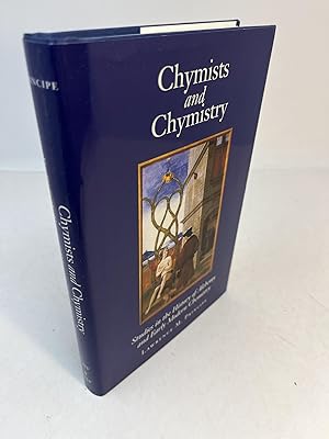 CHYMISTS AND CHYMISTRY: Studies in the History of Alchemy and Early Modern Chemistry