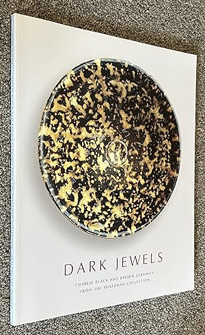 Dark Jewels; Chinese Black and Brown Ceramics from the Shatzman Collection