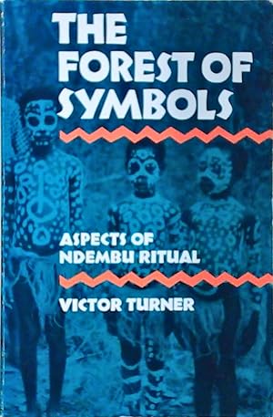 The Forest of Symbols: Aspects of Ndembu Ritual (Cornell Paperbacks)