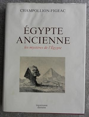 Egypte ancienne. Les mystères de l'Egypte.