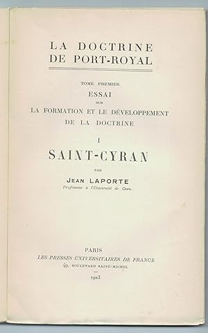La Doctrine de Port-royal. Tome premier : Essai sur la formation et le développement de la doctri...