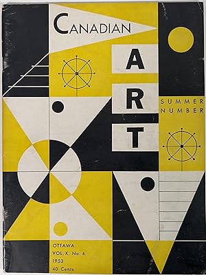 CANADIAN ART: Vol X, No. 4. Summer 1953.