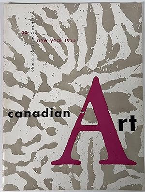 CANADIAN ART: Vol XII, No. 2. Winter 1955.