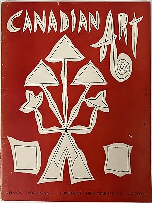 CANADIAN ART: Vol IX, No. 2. Christmas-New Year 1951-52.