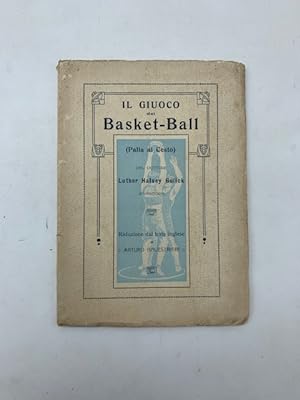 Il giuoco del basket ball (palla al cesto). Riduzione dal testo inglese di Arturo Balestrieri