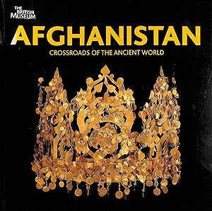 Afghanistan: Crossroads of the Ancient World [NO RIGHTS]