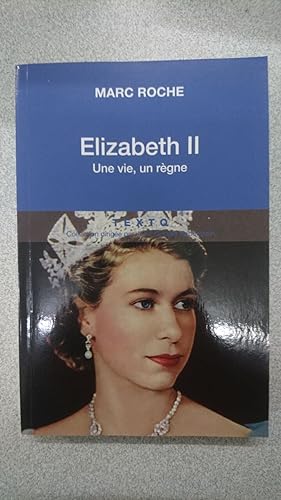 Elizabeth II: Une vie un règne