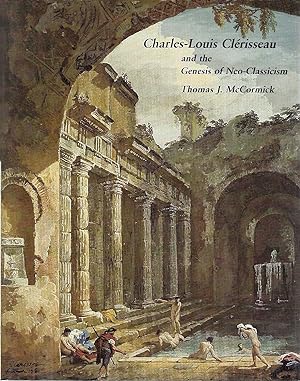Charles-Louis Clerisseau and the Genesis of Neoclassicism