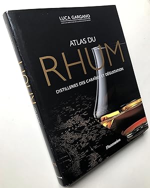 Atlas du rhum : Distilleries des Caraïbes et dégustation (Vin, thé, alcool et cigare)