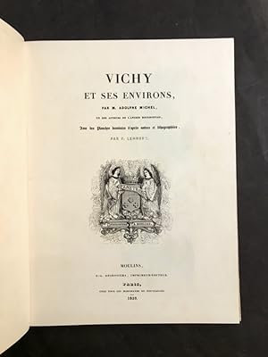 Vichy et ses environs. Avec des planches dessinées d'après nature et lithographiées, par F. Lehnert.