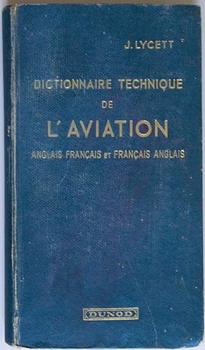 Dictionnaire technique de l'aviation, anglais français - français-anglais / Aviation Technical Di...