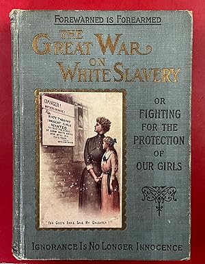 The Great War on White Slavery or Fighting for the Protection of Our Girls