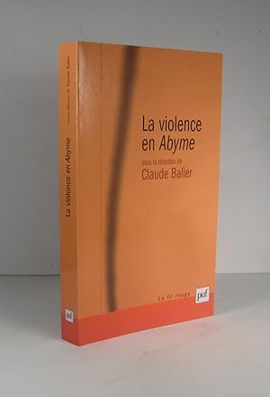 La violence en Abyme. Essai de psychocriminologie