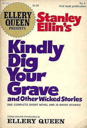 Ellery Queen Presents Stanley Ellin's KINDLY DIG YOUR GRAVE and Other Wicked Stories