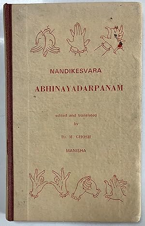 Nandikesvara's Abhinayadarpanam : a manual of gesture and posture used in ancient Indian dance an...