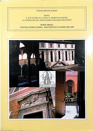 Roma S. Salvatore in Lauro (S. Maria di Loreto) Il complesso del Monastero-Collegio dei Piceni Pa...