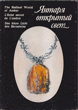 The Radiant World of Amber - L'Eclat secret de L'ambre - Das klare Licht des Bernstein - Jantapja...