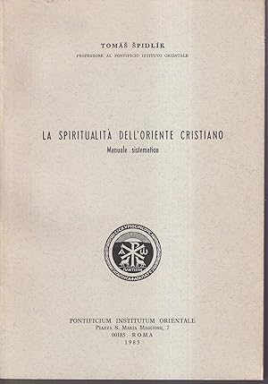 La spiritualità dell'Oriente cristiano Manuale sistematico