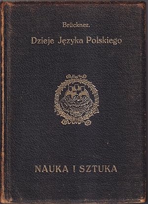 Dzieje Jezyka Polskiego Wydanie drugie, zmienione i powiekszone (Storia della lingua polacca Seco...